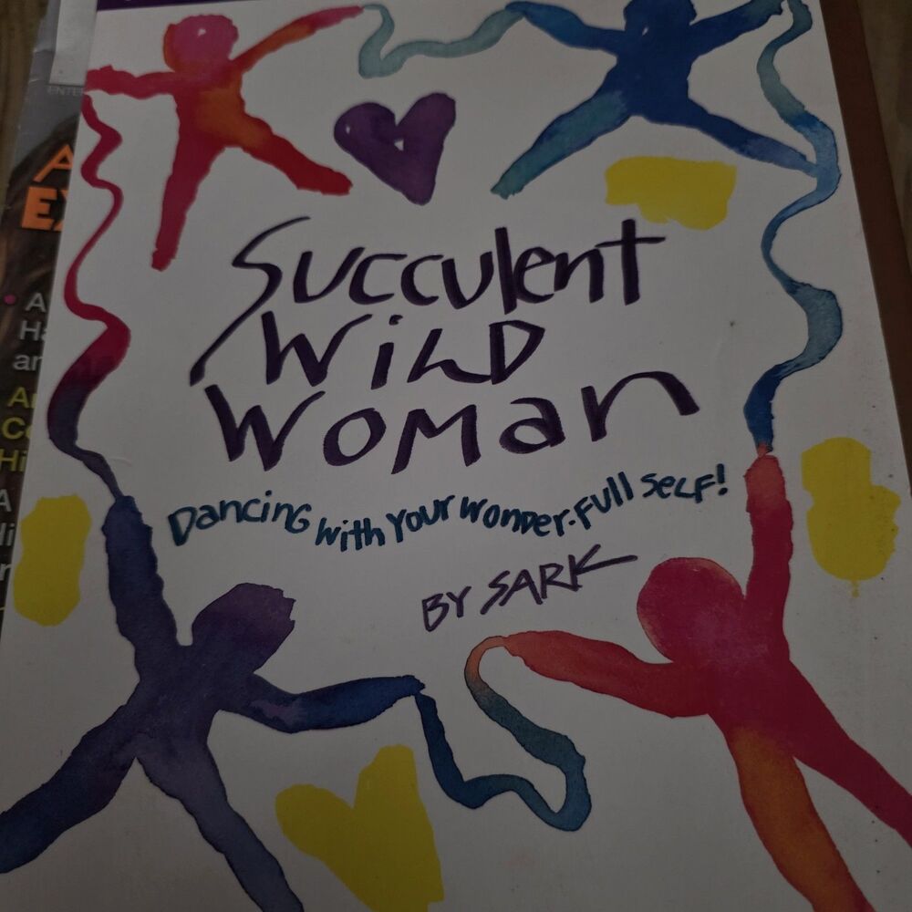 SARK Succulent Wild Woman: Dancing with Your Wonder-full Self (1997, TPB)